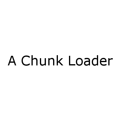 A Chunk Loader