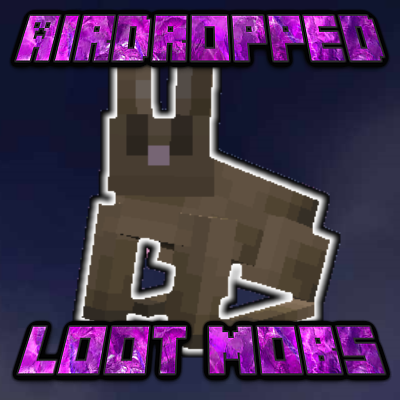 Airdropped Loot Mobs