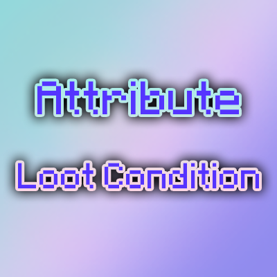 Attribute Loot Condition