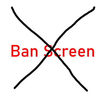 Ban Screen Prevention