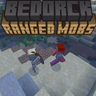 Bedrock Ranged Mobs