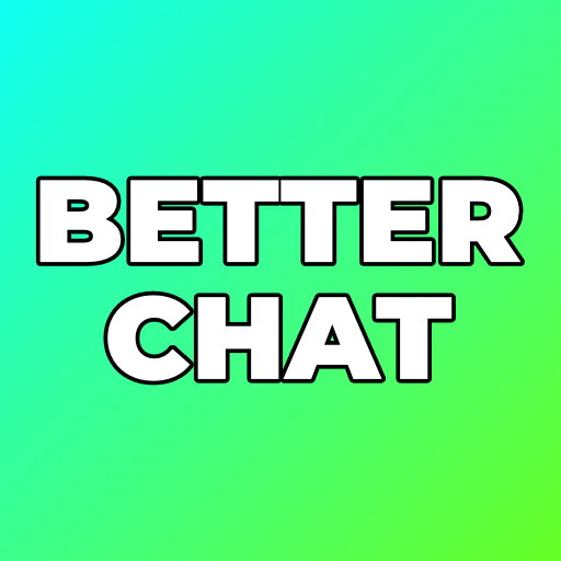 Better Chat