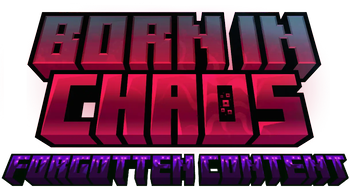 Born in Chaos: Forgotten Content