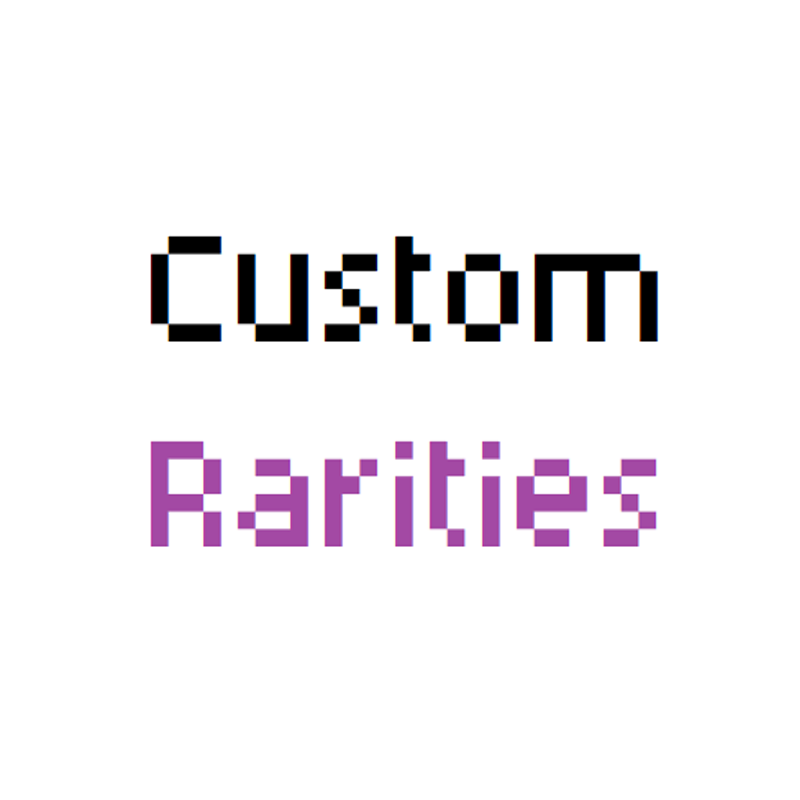 Custom Rarities