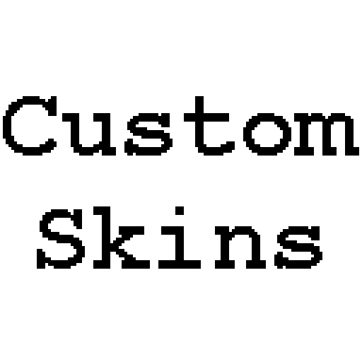 Custom Skins