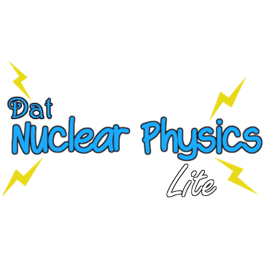 Dat Nuclear Physics Lite