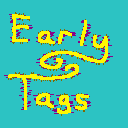 Early Tags