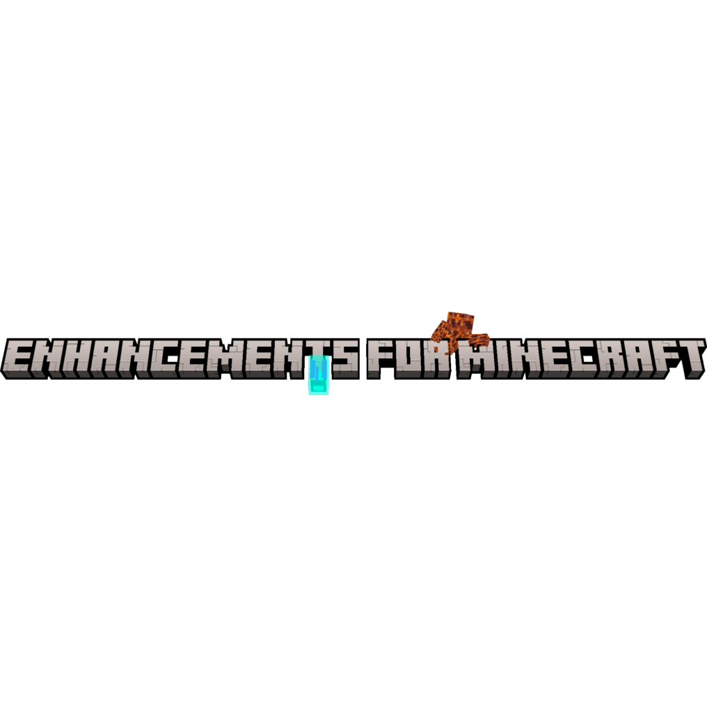 Enhancements for Minecraft!