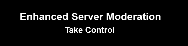 Enhanced Server Moderation