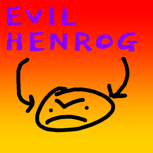 EVIL henrog