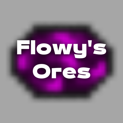 Flowy's Ores