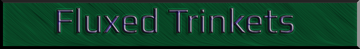Fluxed Trinkets