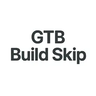 GTB Build Skip