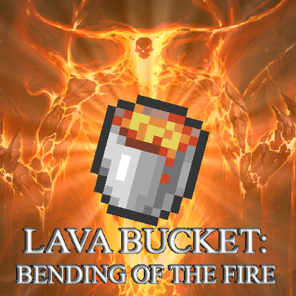 Lava Bucket: Bending of the Fire