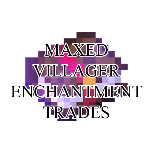 Maxed Villager & Loot Enchants