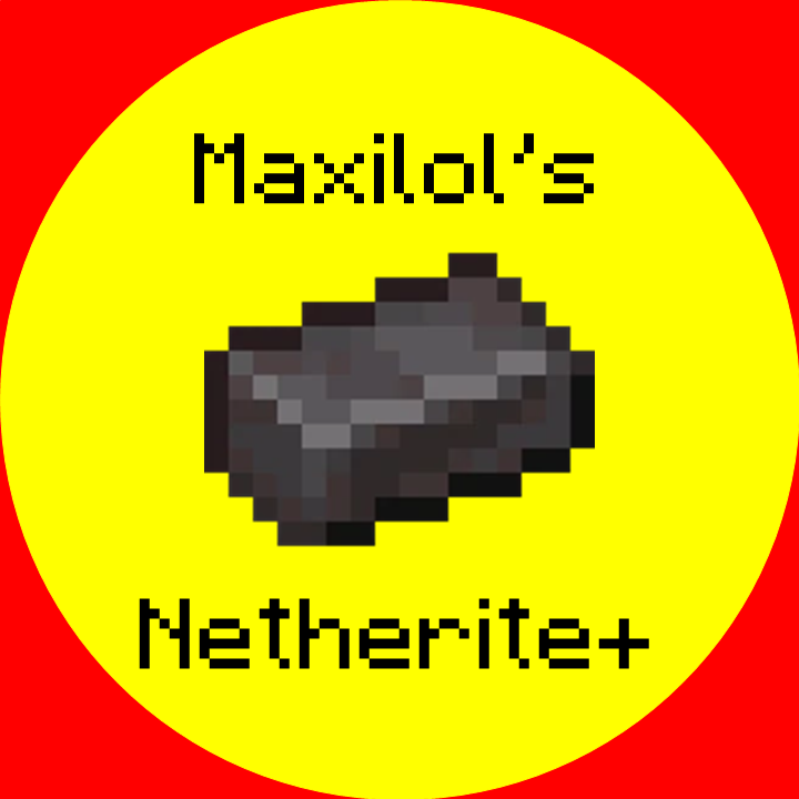 Maxilol's Netherite Plus
