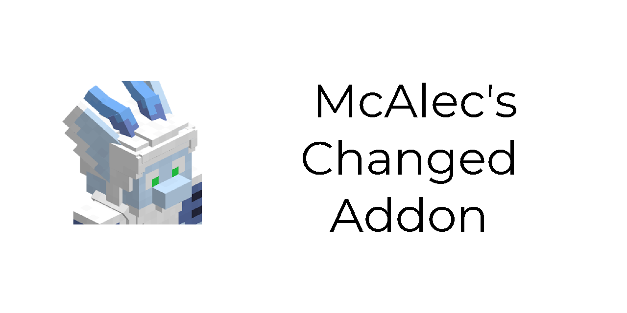 McAlec's Changed Addon