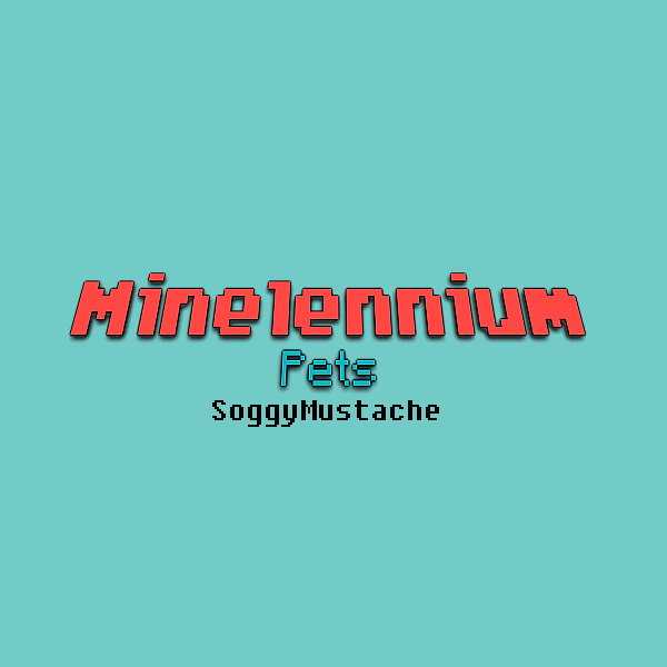 Minelennium Pets