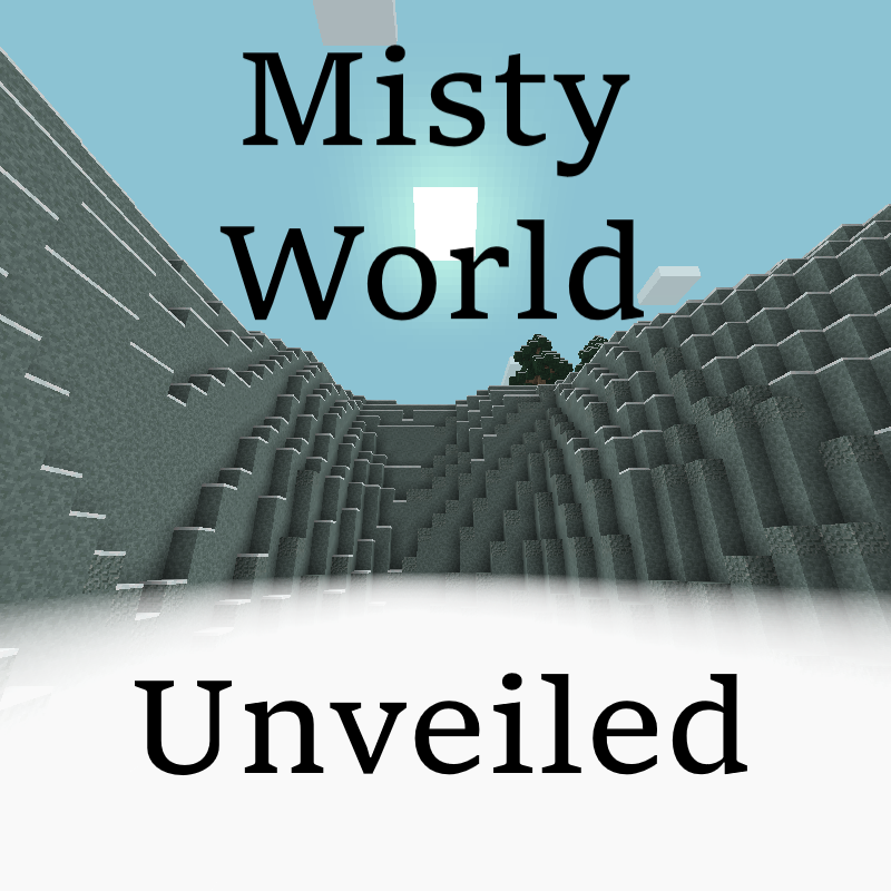 Misty World Unveiled