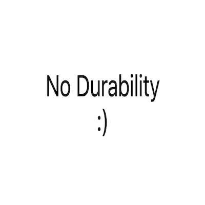 No Durability
