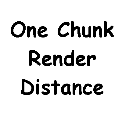 One Chunk Render Distance