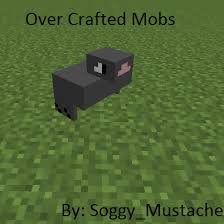 Over Crafted Mobs