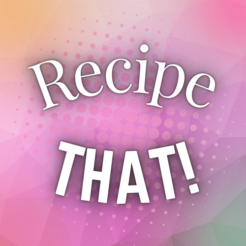 Recipe That!
