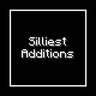 Silliest Additions