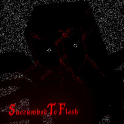Succumbed To Flesh