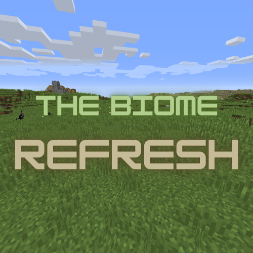 The Biome Refresh