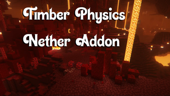 Timber Physics - Nether addon