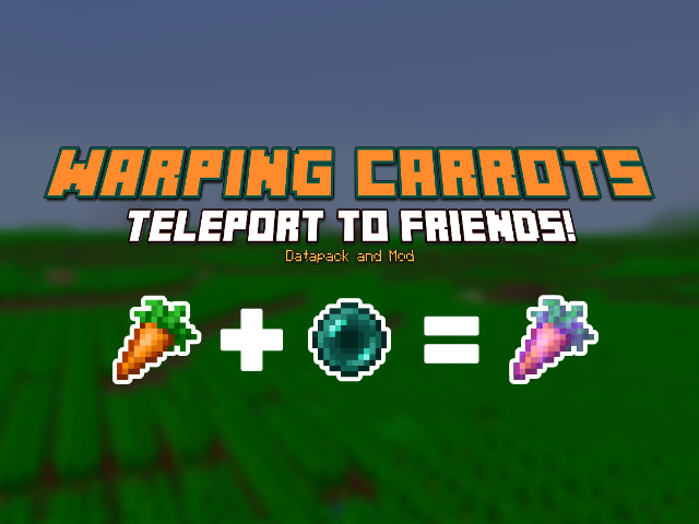 Warping Carrots (Teleport to Friends)