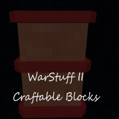 WarStuff II - Craftable Blocks