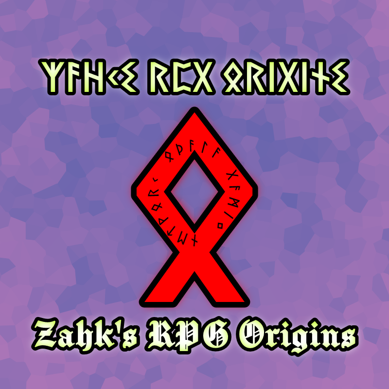Zahk's RPG Origins
