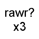 zzz... rrr... Rawr?