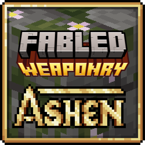 Ashen + Fabled Weaponry