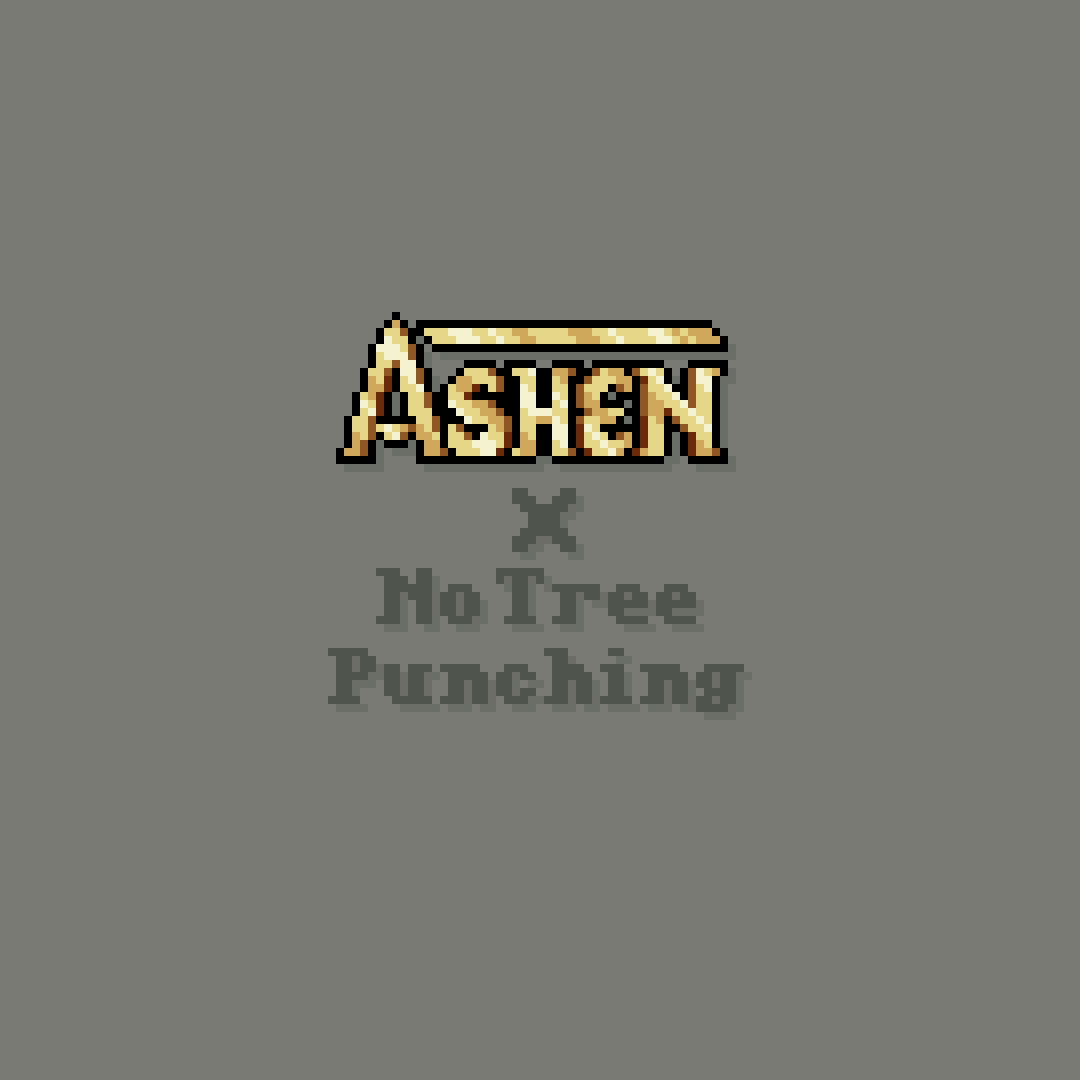 Ashen + No Tree Punching Support