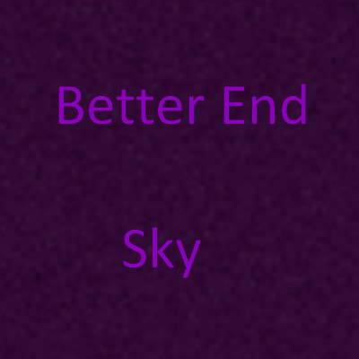 Better End Skies