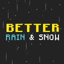 Better Rain & Snow
