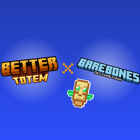 Better totem x Bare bones