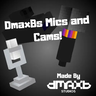 DmaxBs Mics And Cams