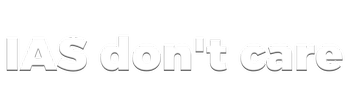 IAS don't care