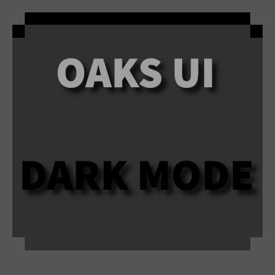 Oaks UI Dark Rework