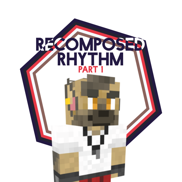Recomposed Rhythm Part 1 for Custom NPCs