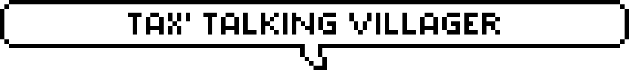 Tax' Talking Villager