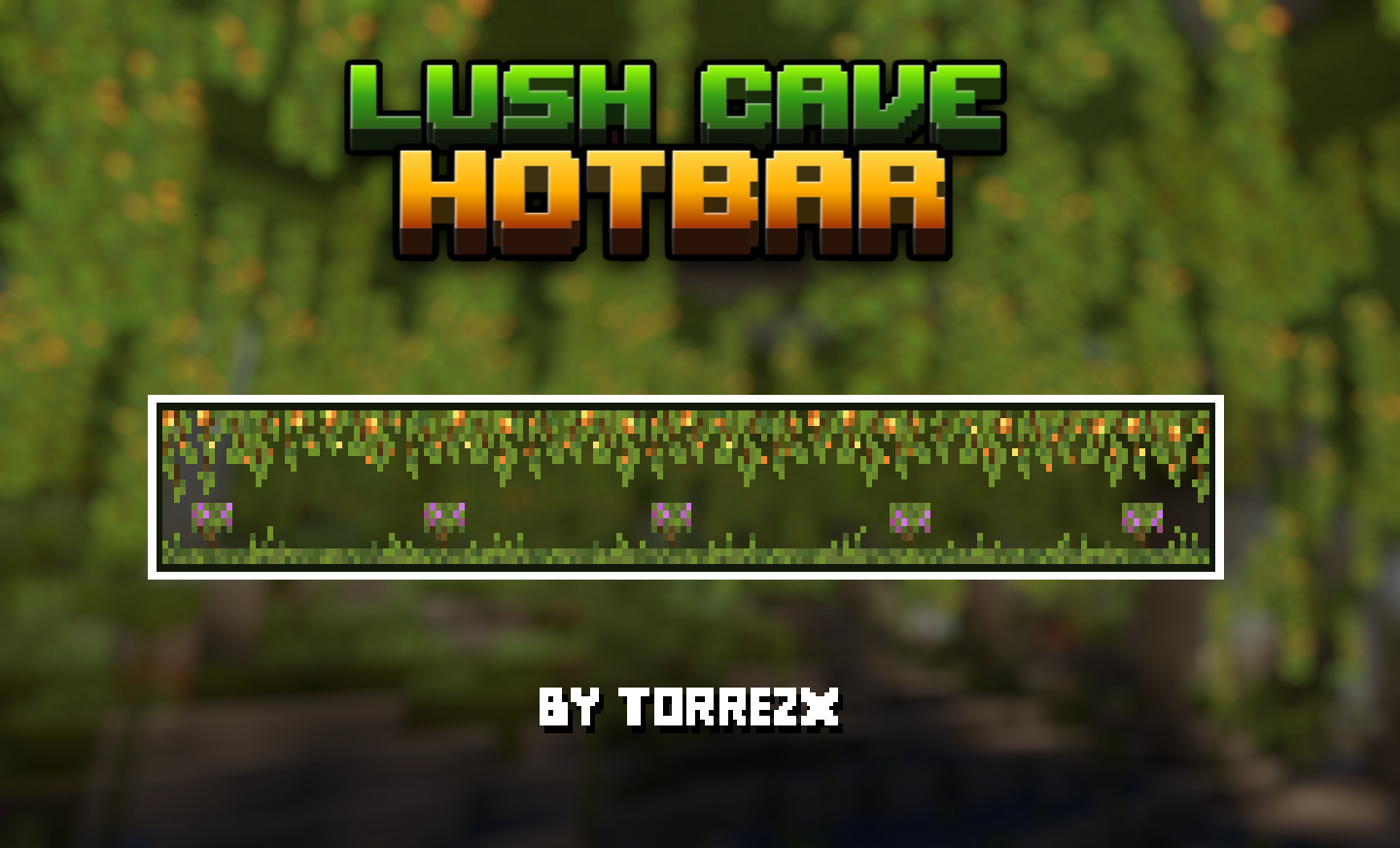 Torrezx-Lush cave hotbar