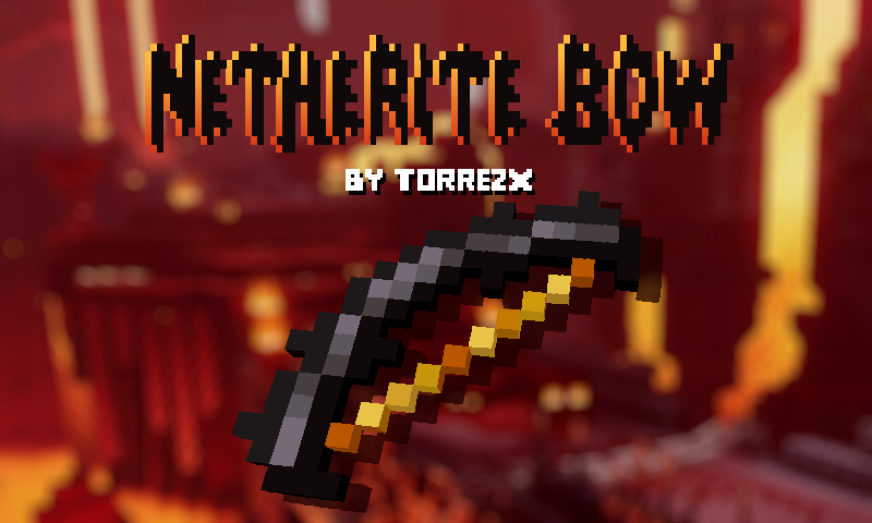 Torrezx-Netherite bow !