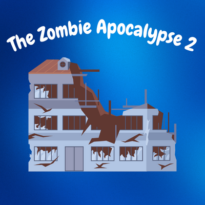 The Zombie Apocalypse 2