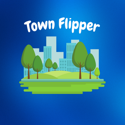 Town Flipper